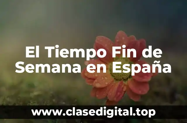 El Tiempo Fin de Semana en España