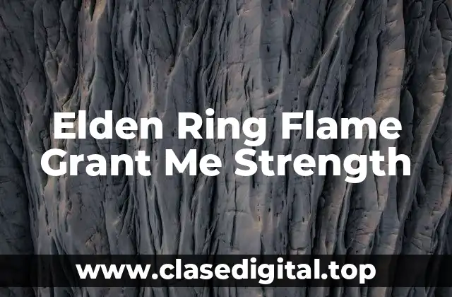 Elden Ring Flame Grant Me Strength