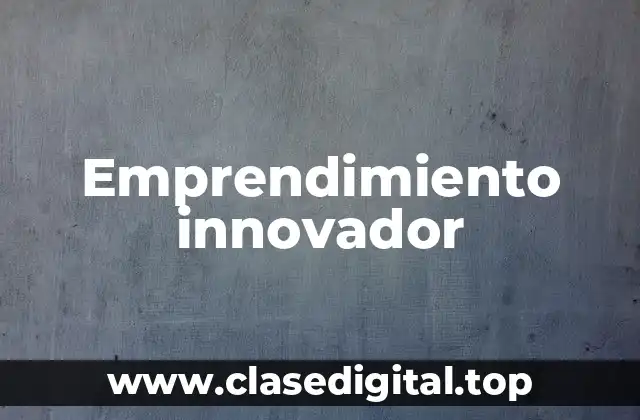 Emprendimiento innovador