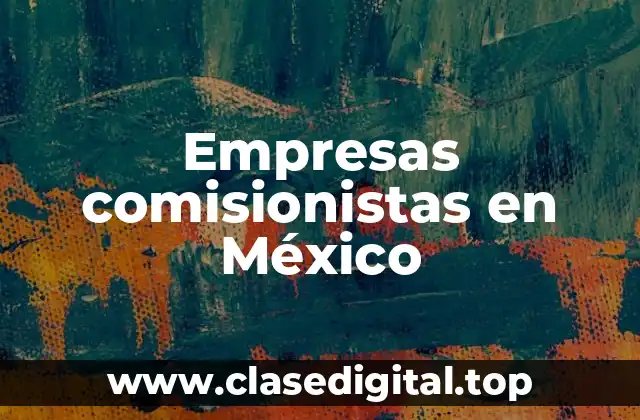 Empresas comisionistas en México