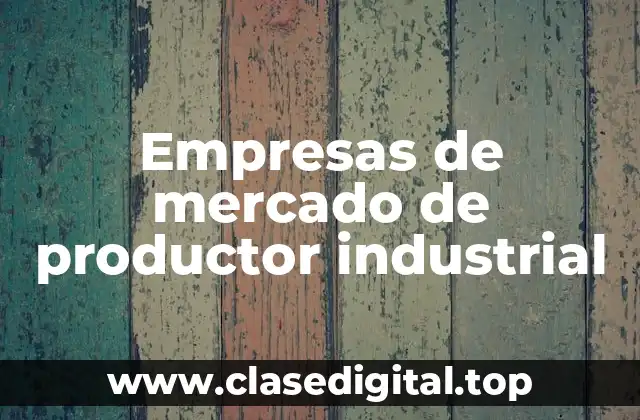 Empresas de mercado de productor industrial