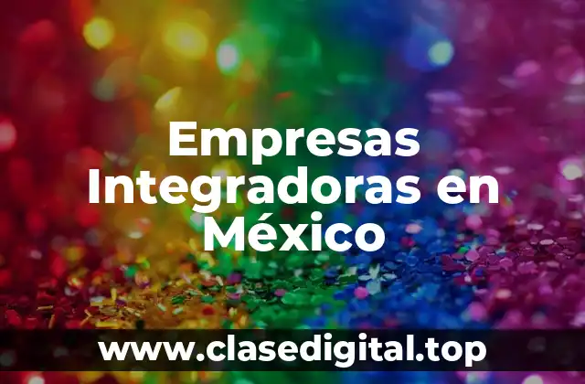 Empresas Integradoras en México