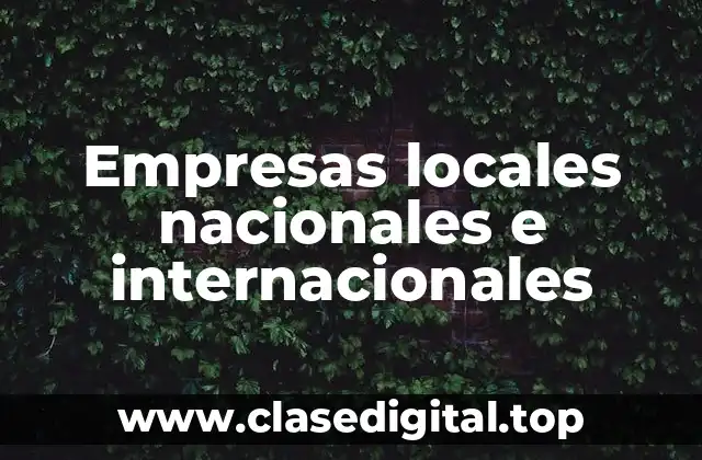 Empresas locales nacionales e internacionales