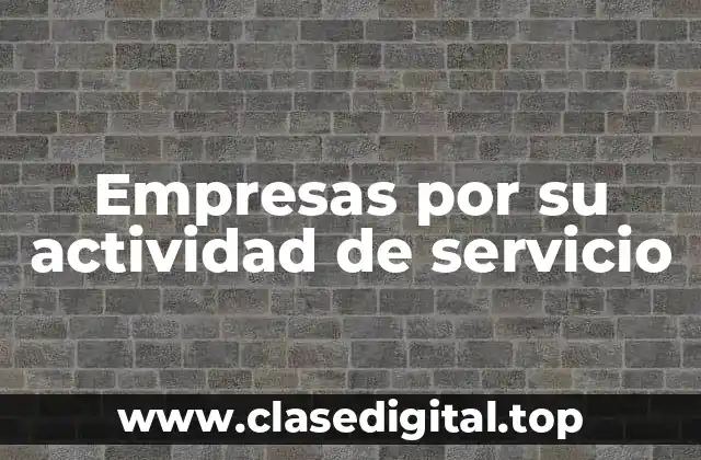 Empresas por su actividad de servicio