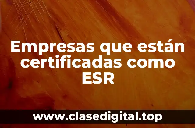 Empresas que están certificadas como ESR