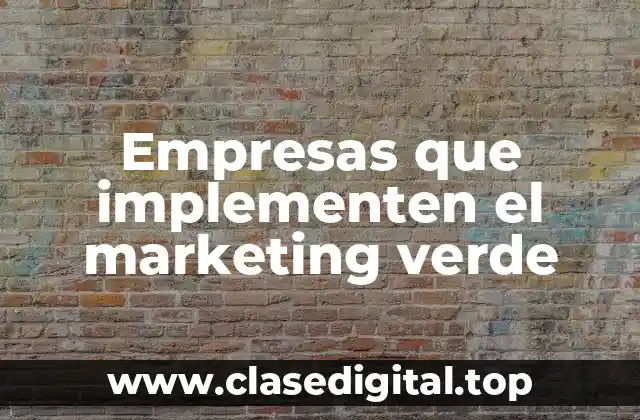 Empresas que implementen el marketing verde