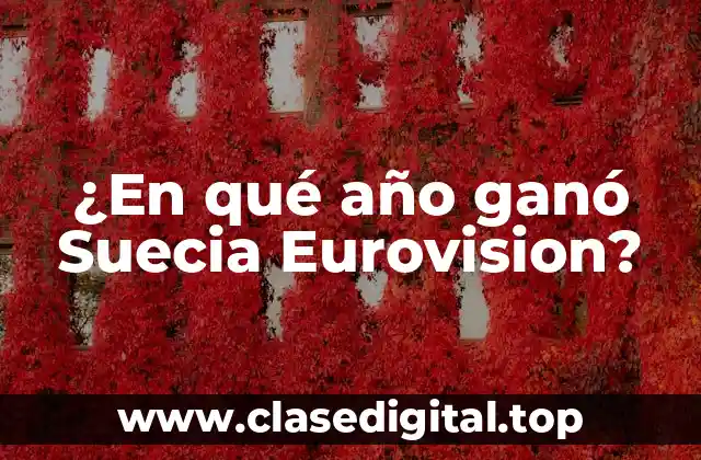 ¿En qué año ganó Suecia Eurovision?