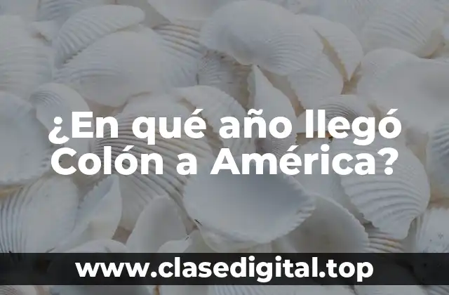 ¿En qué año llegó Colón a América?