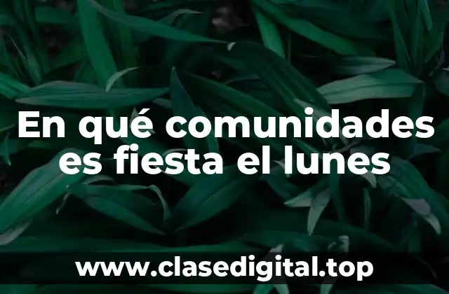 En qué comunidades es fiesta el lunes