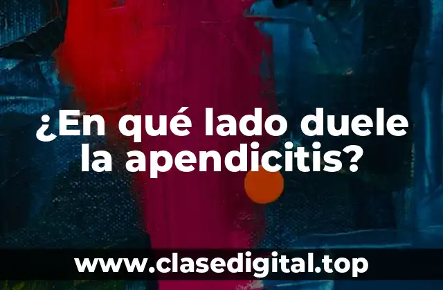¿En qué lado duele la apendicitis?