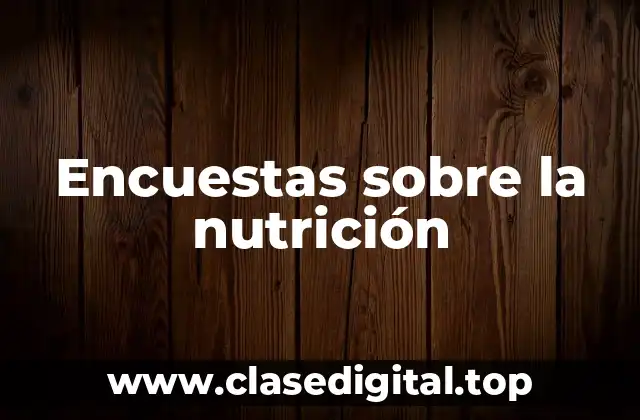 Encuestas sobre la nutrición