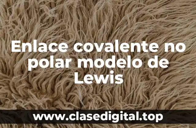 Enlace covalente no polar modelo de Lewis