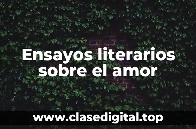 Ensayos literarios sobre el amor