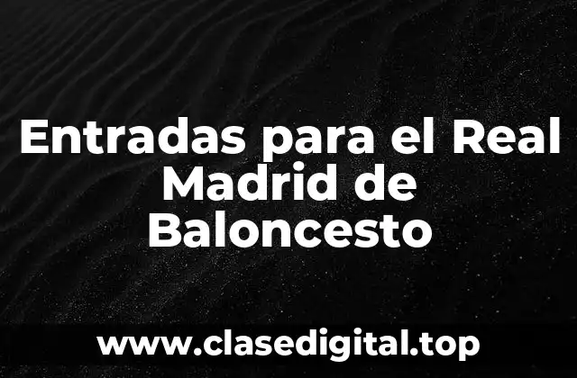 Entradas para el Real Madrid de Baloncesto