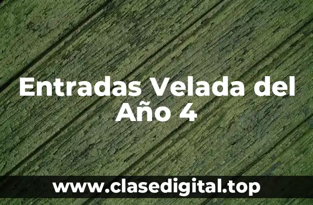 Entradas Velada del Año 4