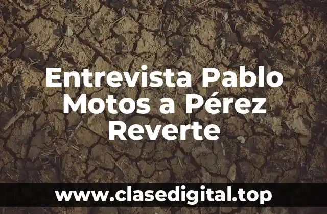 Entrevista Pablo Motos a Pérez Reverte
