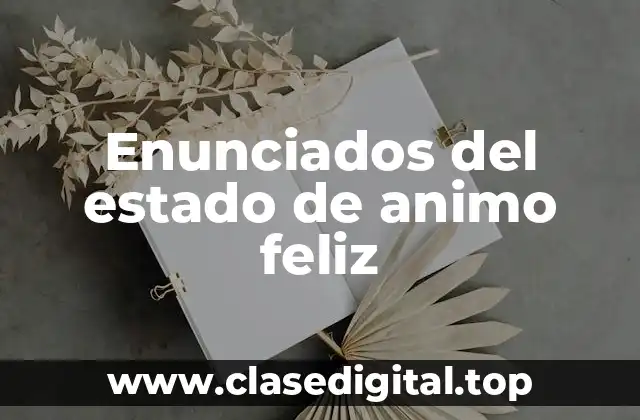 Enunciados del estado de animo feliz
