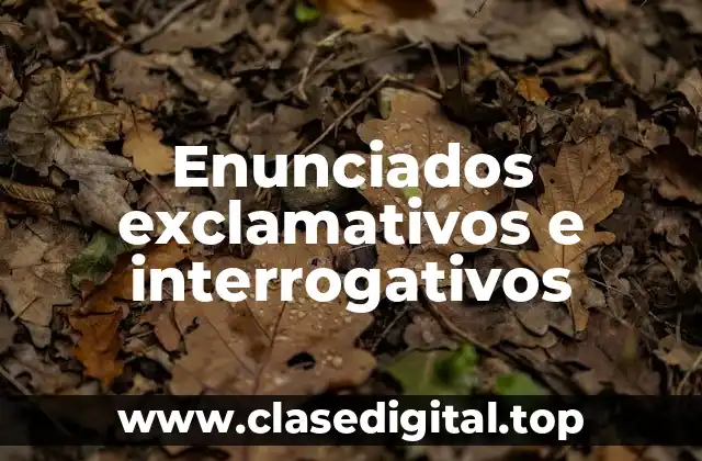 Enunciados exclamativos e interrogativos