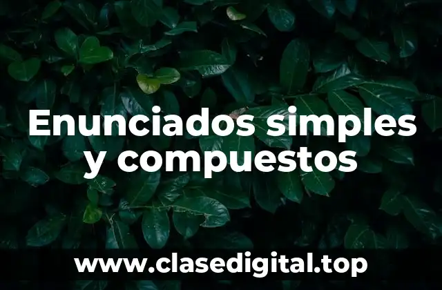 Enunciados simples y compuestos