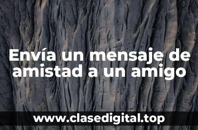 Envía un mensaje de amistad a un amigo