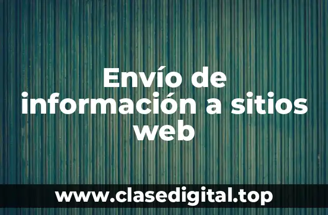 Envío de información a sitios web