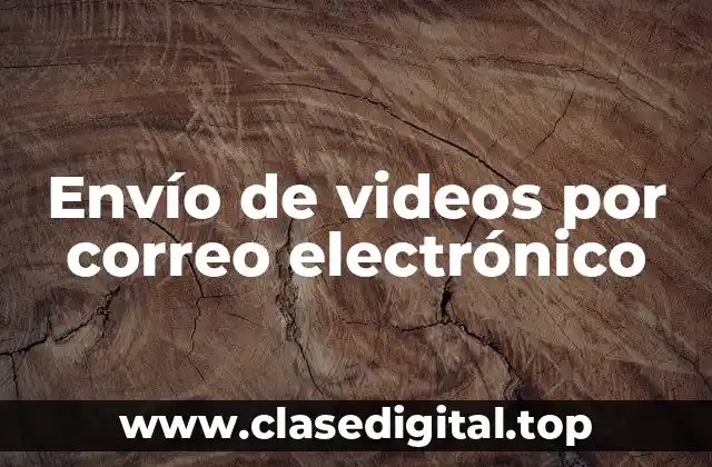 Envío de videos por correo electrónico