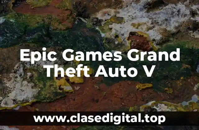 Epic Games Grand Theft Auto V