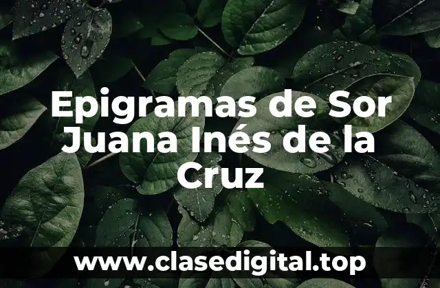 Epigramas de Sor Juana Inés de la Cruz