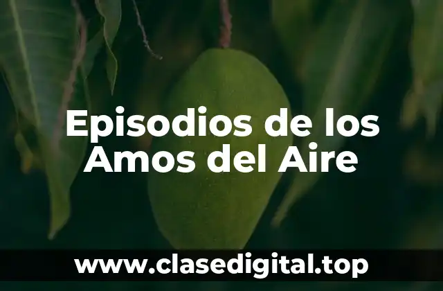 Episodios de los Amos del Aire