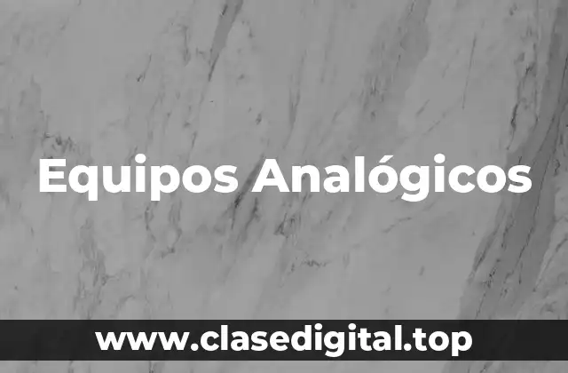 Equipos Analógicos