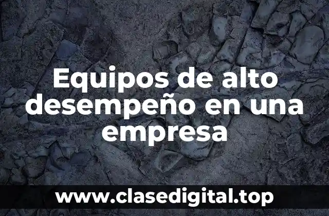 Equipos de alto desempeño en una empresa
