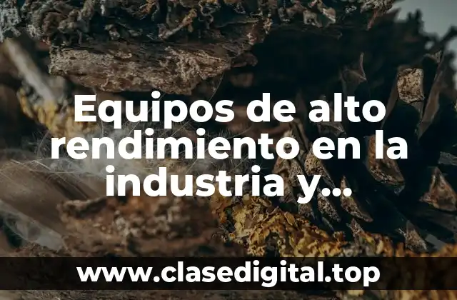 Equipos de alto rendimiento en la industria y Significado