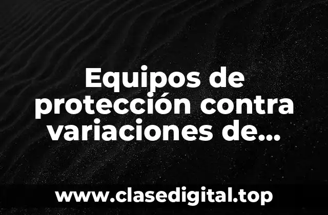 Equipos de protección contra variaciones de corriente