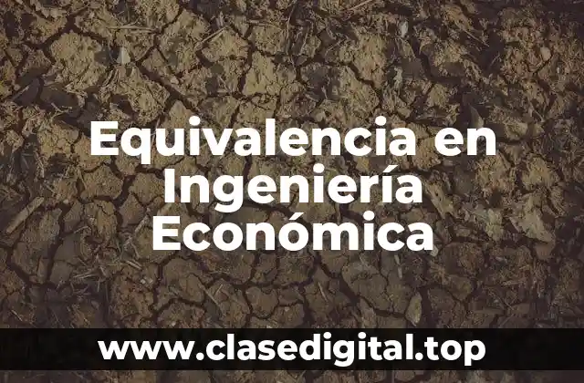 Equivalencia en Ingeniería Económica