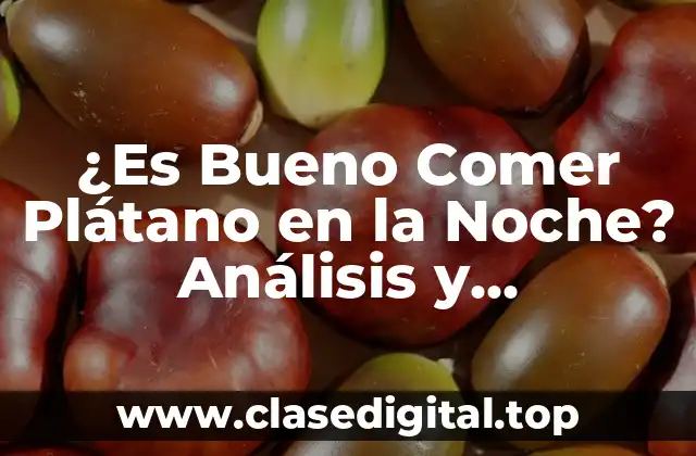 Los Beneficios del Plátano para la Salud