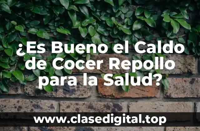 ¿Es Bueno el Caldo de Cocer Repollo para la Salud?