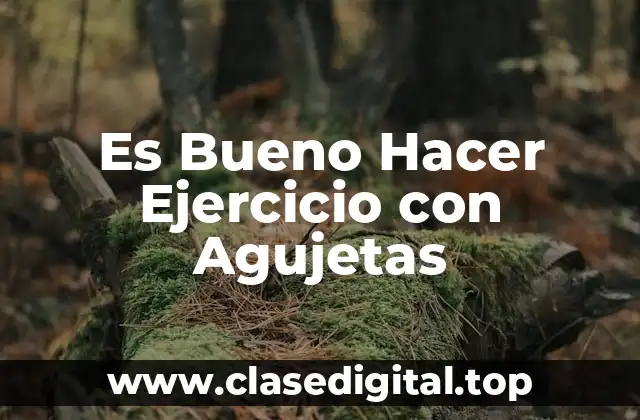 Es Bueno Hacer Ejercicio con Agujetas