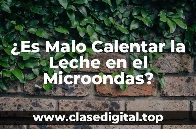 ¿Es Malo Calentar la Leche en el Microondas?