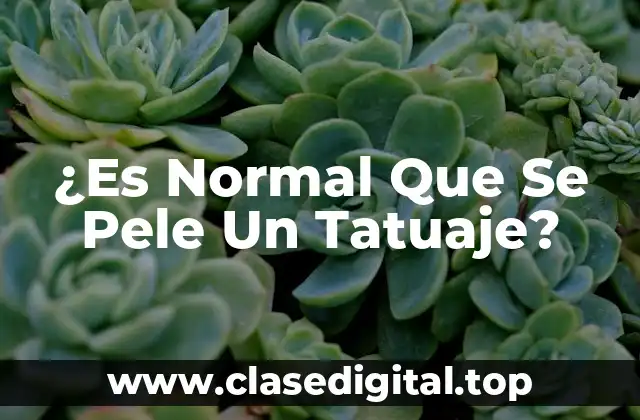 ¿Es Normal Que Se Pele Un Tatuaje?