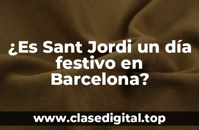 ¿Es Sant Jordi un día festivo en Barcelona?