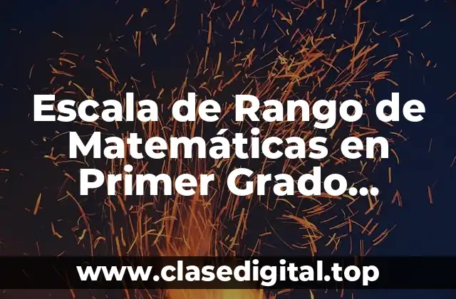 Escala de Rango de Matemáticas en Primer Grado Primaria
