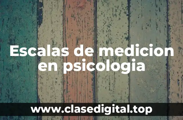 Escalas de medicion en psicologia