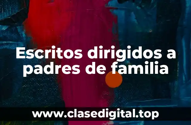 Escritos dirigidos a padres de familia