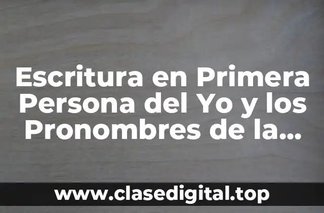 Ventajas de la Escritura en Primera Persona