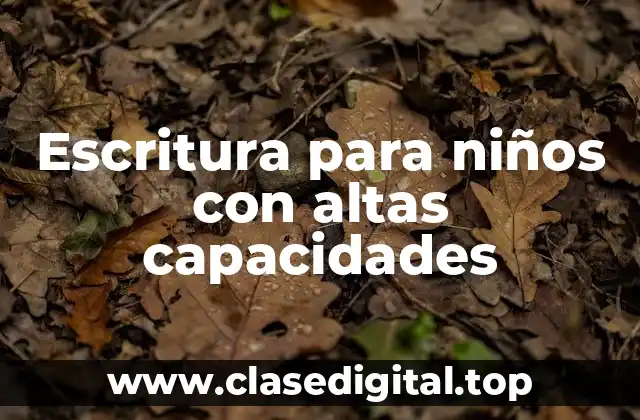 Escritura para niños con altas capacidades