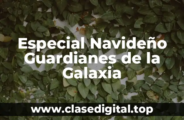 Especial Navideño Guardianes de la Galaxia