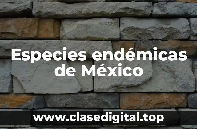 Especies endémicas de México