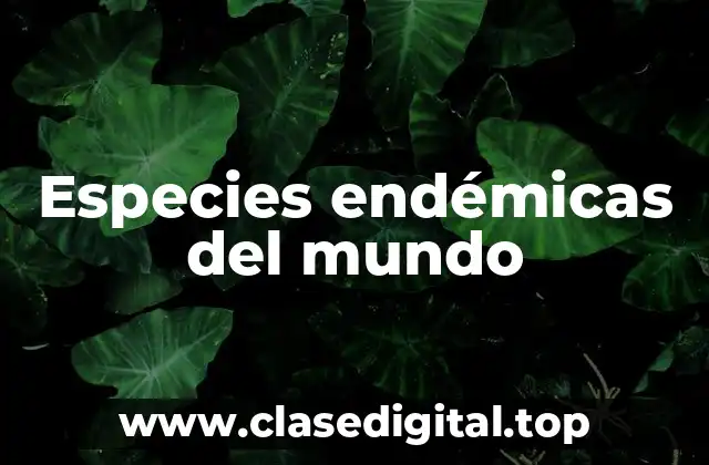 Especies endémicas del mundo