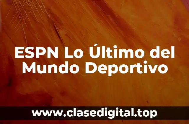 ESPN Lo Último del Mundo Deportivo