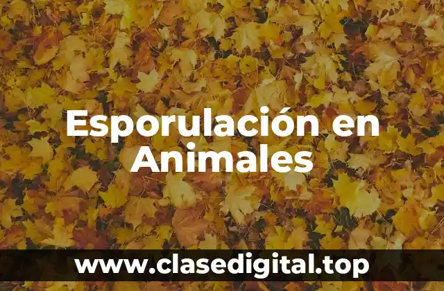 Esporulación en Animales